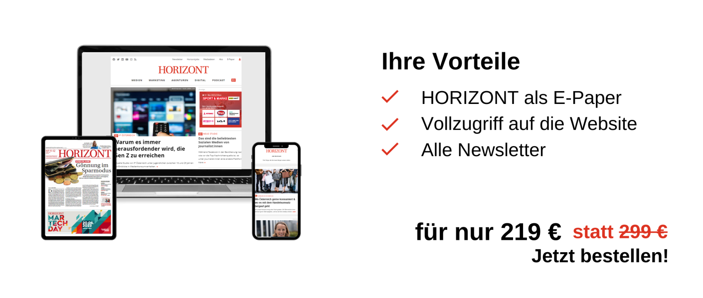 Links ist ein Laptop, ein Tablet und ein Handy zu sehen, auf denen jeweils die digitalen Produkte zu abgebildet sind. Rechts ist eine Infobox: Ihre Vorteile, HORIZONT als E-Paper. Vollzugriff auf die Website, alle Newsletter, für 219 € statt 299 €, Jetzt bestellen!